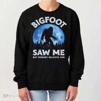 Bigfoot Saw Me But Nobody Believes Him Funny Sasquatch Retro Women's Sweatshirt thumb 0