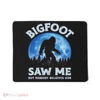 Bigfoot Saw Me But Nobody Believes Him Funny Sasquatch Retro Mousepad thumb 0