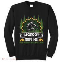 Bigfoot Saw Me But Nobody Believes Him Funny Sasquatch Sweatshirt thumb 0