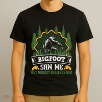 Bigfoot Saw Me But Nobody Believes Him Funny Sasquatch T-Shirt thumb 3