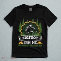 Bigfoot Saw Me But Nobody Believes Him Funny Sasquatch T-Shirt thumb 5