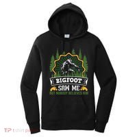Bigfoot Saw Me But Nobody Believes Him Funny Sasquatch Women's Hoodie thumb 0