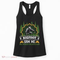 Bigfoot Saw Me But Nobody Believes Him Funny Sasquatch Women's Tank Top thumb 0