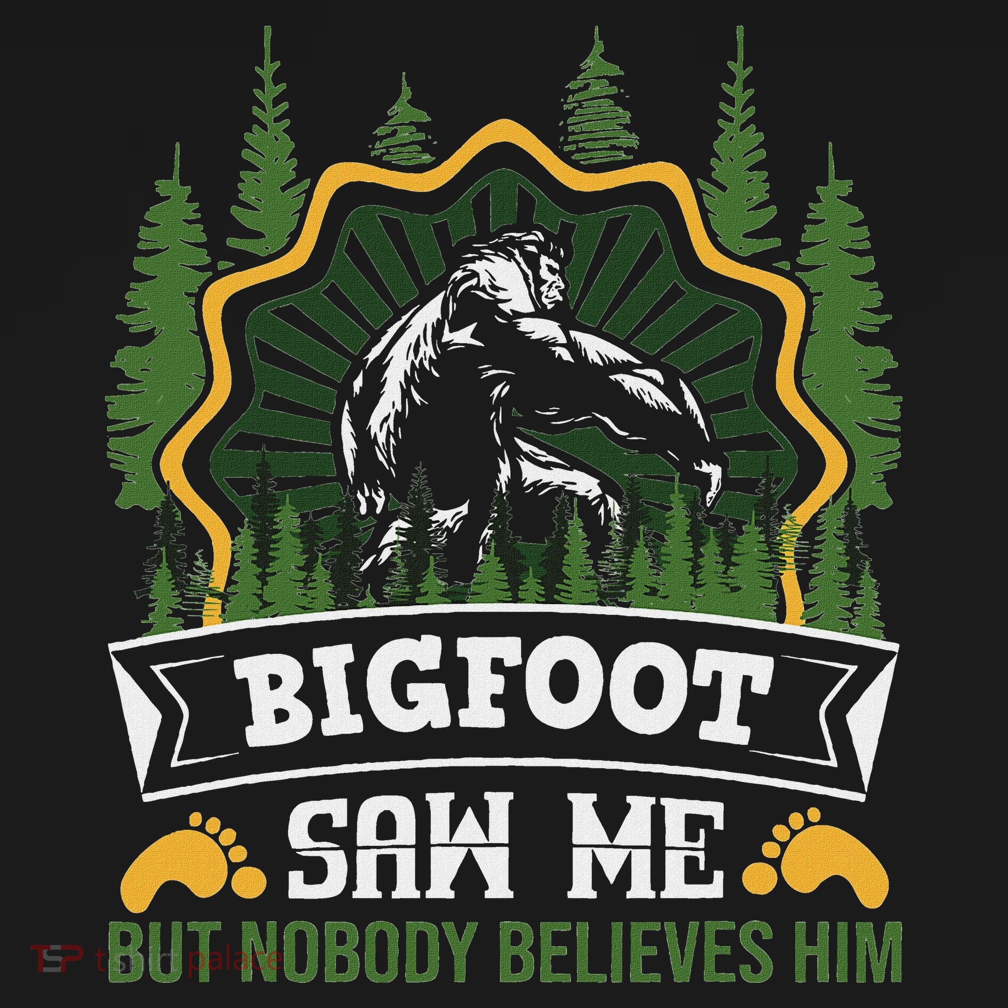 Bigfoot Saw Me But Nobody Believes Him Funny Sasquatch Women's Tank Top