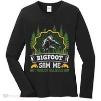 Bigfoot Saw Me But Nobody Believes Him Funny Sasquatch Women's Long Sleeve Shirt thumb 0
