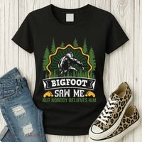 Bigfoot Saw Me But Nobody Believes Him Funny Sasquatch Women's T-Shirt thumb 3