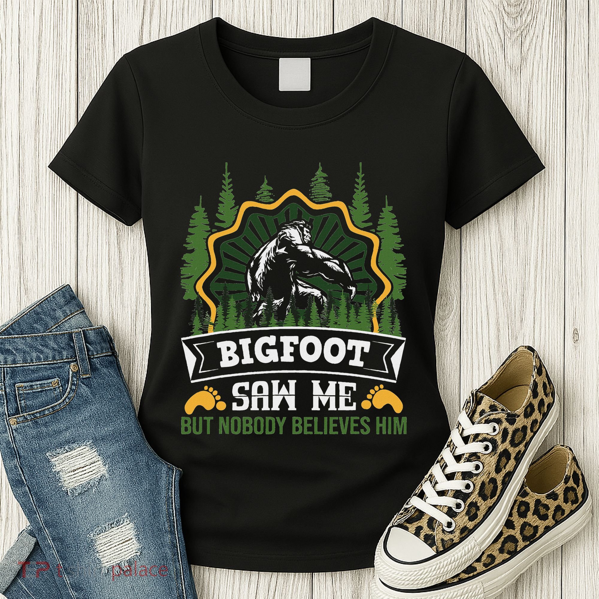 Bigfoot Saw Me But Nobody Believes Him Funny Sasquatch Women's T-Shirt