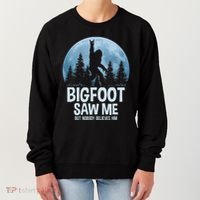 Bigfoot Saw Me But Nobody Believes Him Sasquatch Women Women's Sweatshirt thumb 0