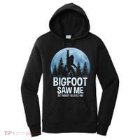 Bigfoot Saw Me But Nobody Believes Him Sasquatch Women Women's Hoodie thumb 0