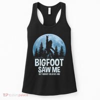 Bigfoot Saw Me But Nobody Believes Him Sasquatch Women Women's Tank Top thumb 0
