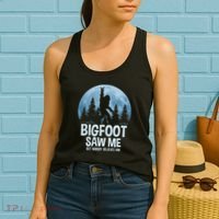 Bigfoot Saw Me But Nobody Believes Him Sasquatch Women Women's Tank Top thumb 2