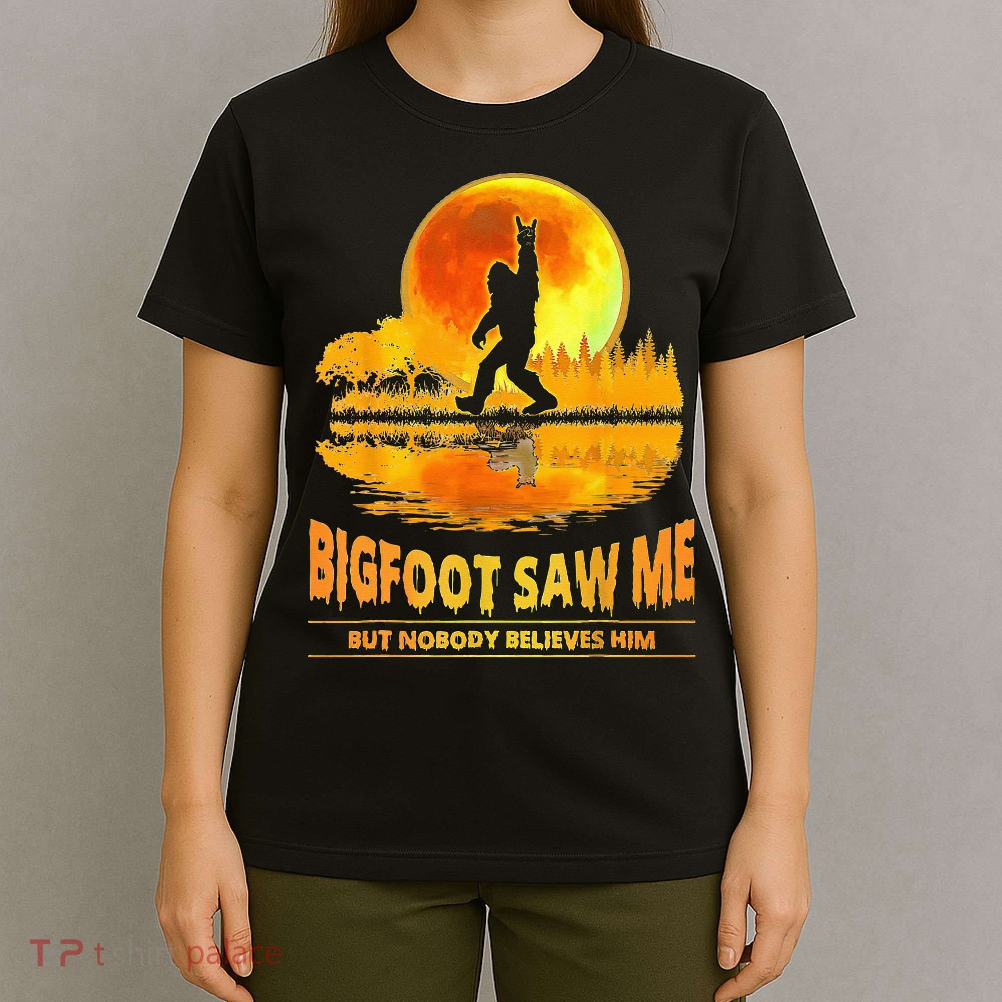 Bigfoot Saw Me But Nobody Believes Him Bigfoot Night Stroll T-Shirt