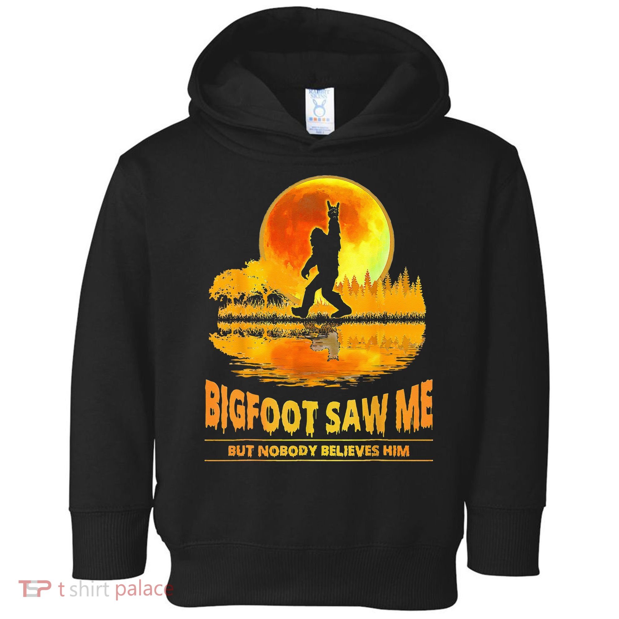 Bigfoot Saw Me But Nobody Believes Him Bigfoot Night Stroll Toddler Hoodie