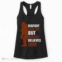 Bigfoot Saw Me But Nobody Believes Him Women's Tank Top thumb 0