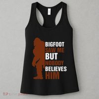 Bigfoot Saw Me But Nobody Believes Him Women's Tank Top thumb 3