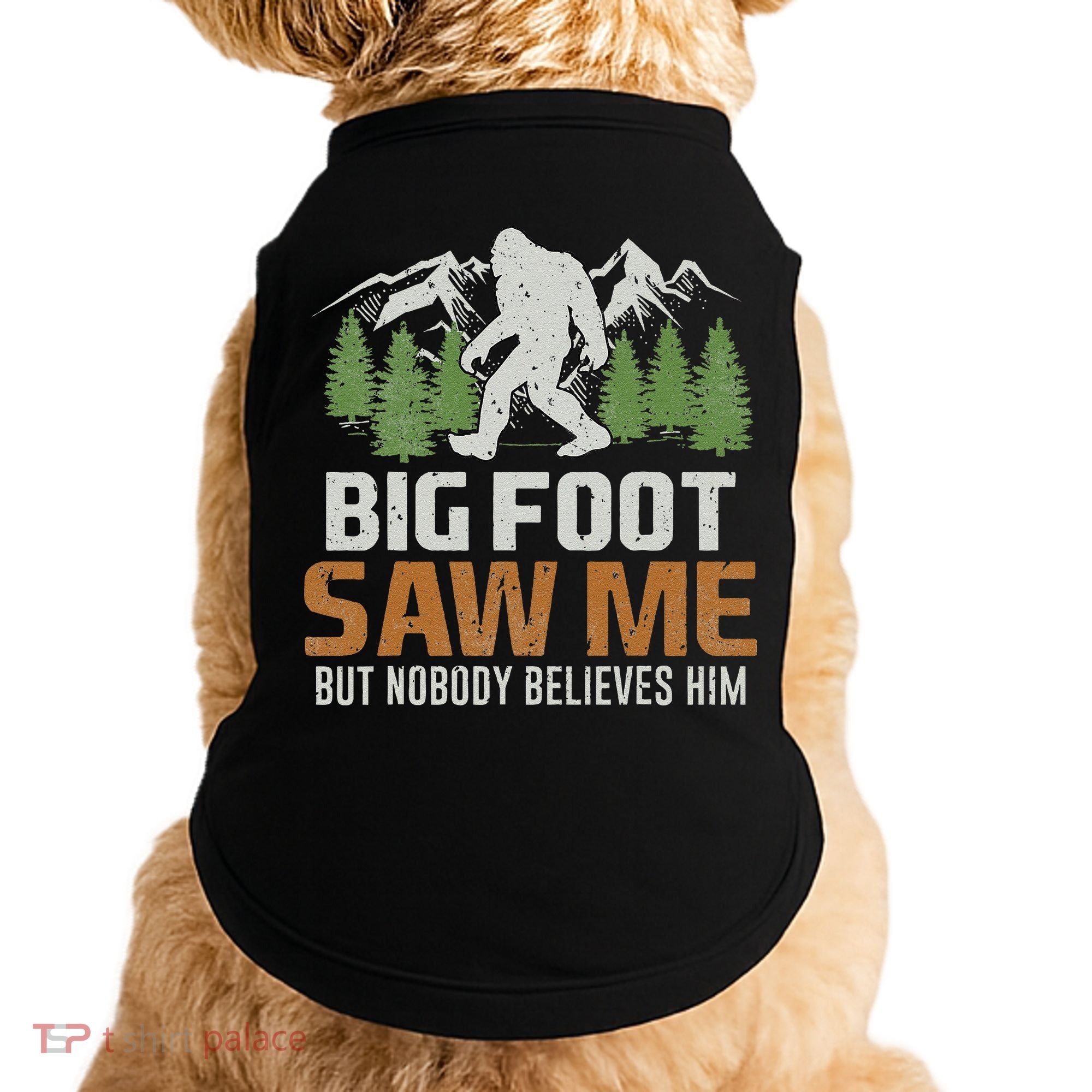 Bigfoot Saw Me But Nobody Believes Him Doggie Tank
