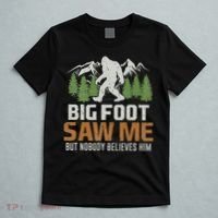 Bigfoot Saw Me But Nobody Believes Him T-Shirt thumb 5