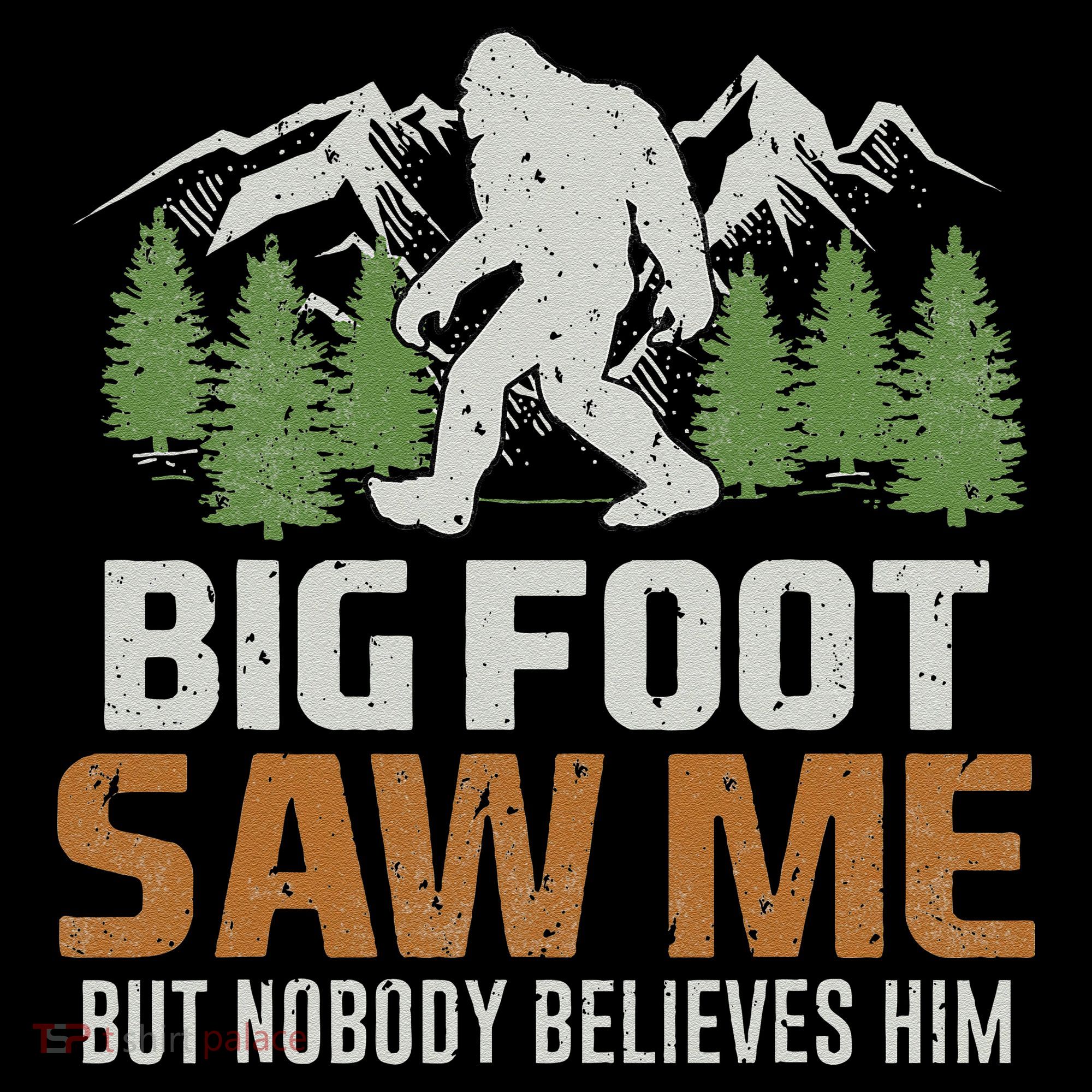 Bigfoot Saw Me But Nobody Believes Him Coffee Mug