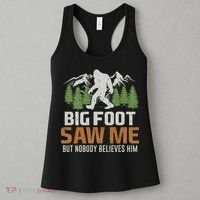 Bigfoot Saw Me But Nobody Believes Him Women's Tank Top thumb 3