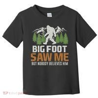 Bigfoot Saw Me But Nobody Believes Him Toddler T-Shirt thumb 0
