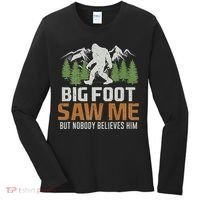 Bigfoot Saw Me But Nobody Believes Him Women's Long Sleeve Shirt thumb 0