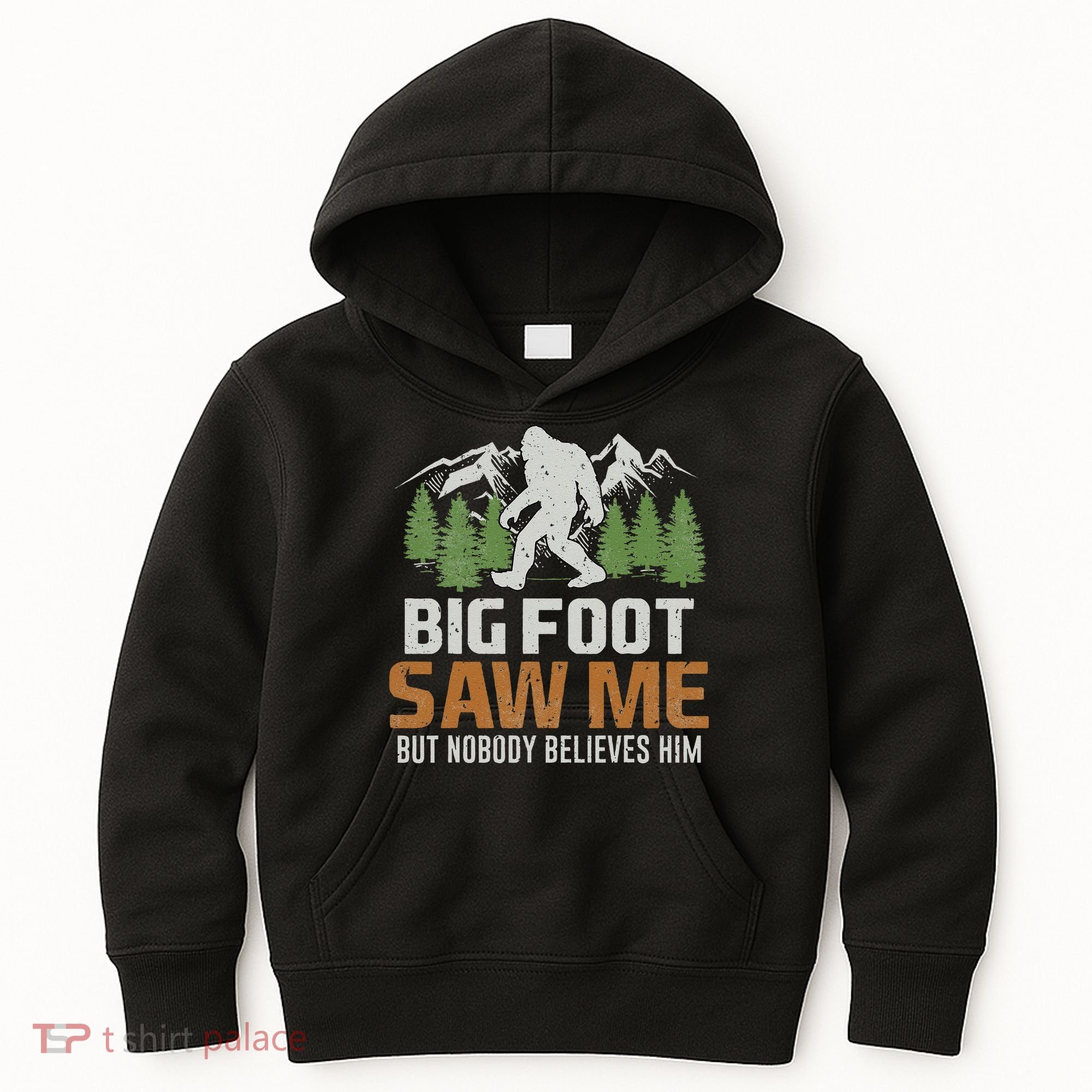 Bigfoot Saw Me But Nobody Believes Him Kids Hoodie