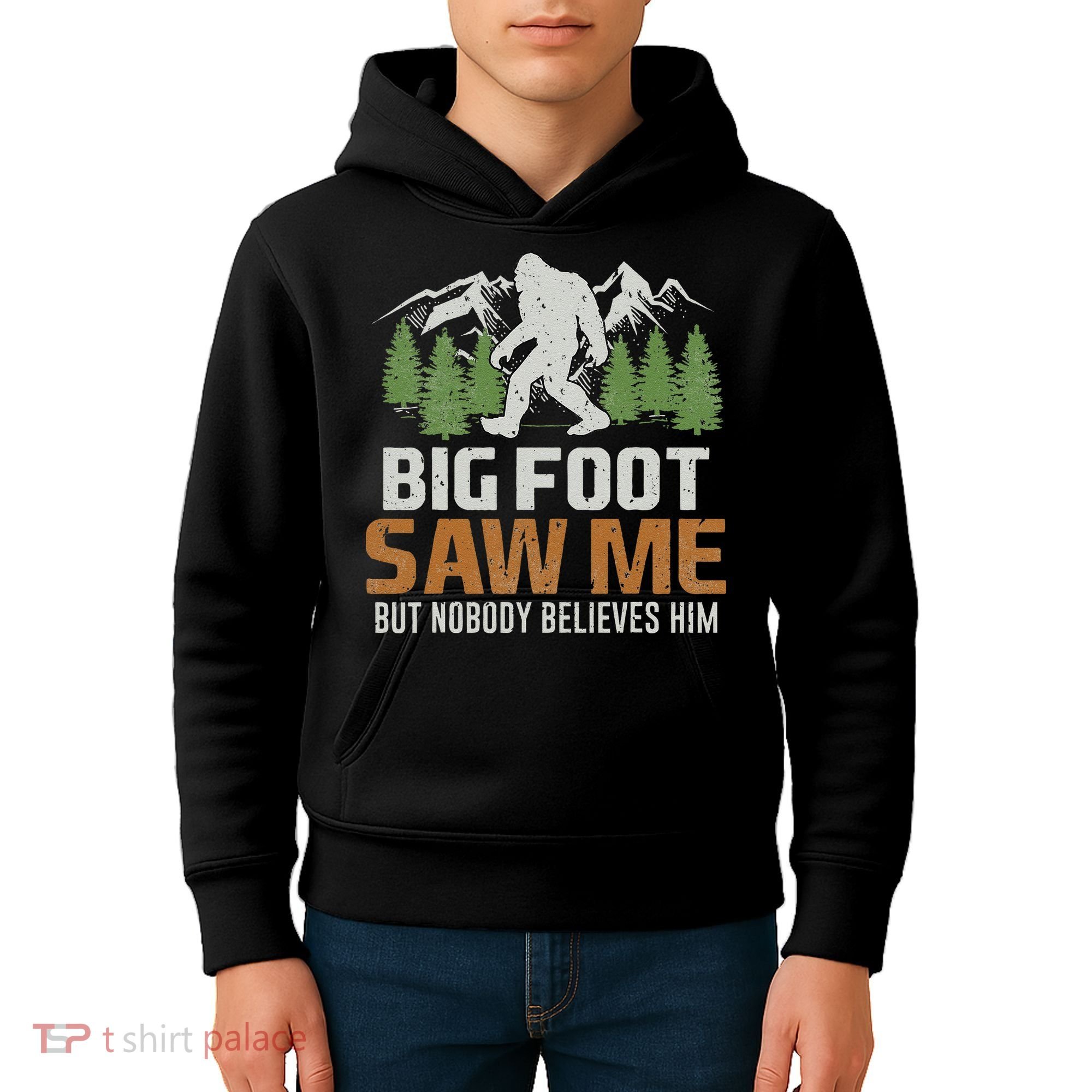 Bigfoot Saw Me But Nobody Believes Him Kids Hoodie