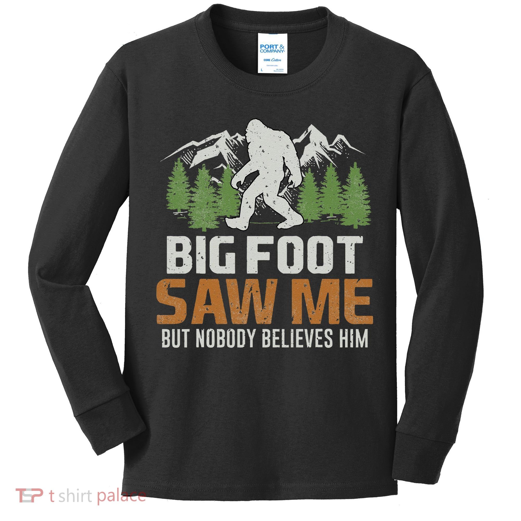 Bigfoot Saw Me But Nobody Believes Him Kids Long Sleeve Shirt
