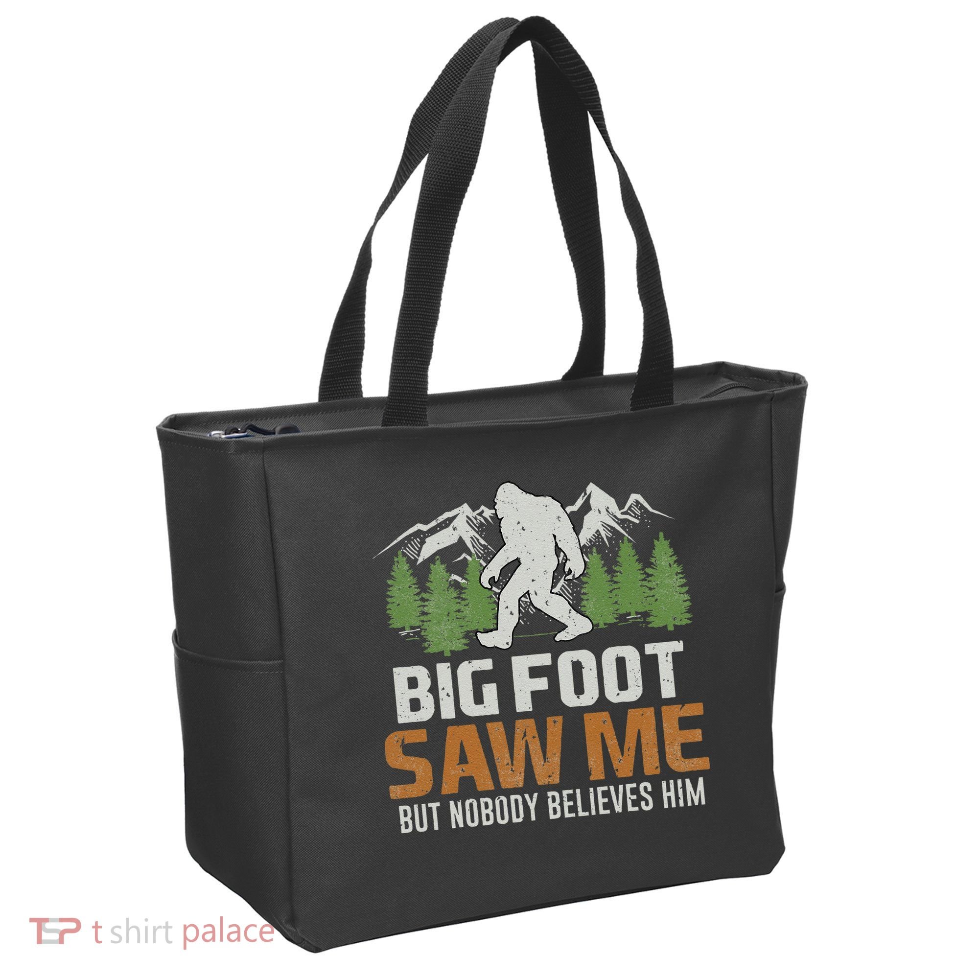 Bigfoot Saw Me But Nobody Believes Him Tote Bag