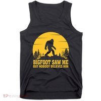 Bigfoot Saw Me But Nobody Believes Him Camping Tank Top thumb 0