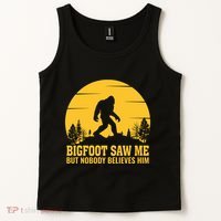 Bigfoot Saw Me But Nobody Believes Him Camping Tank Top thumb 2