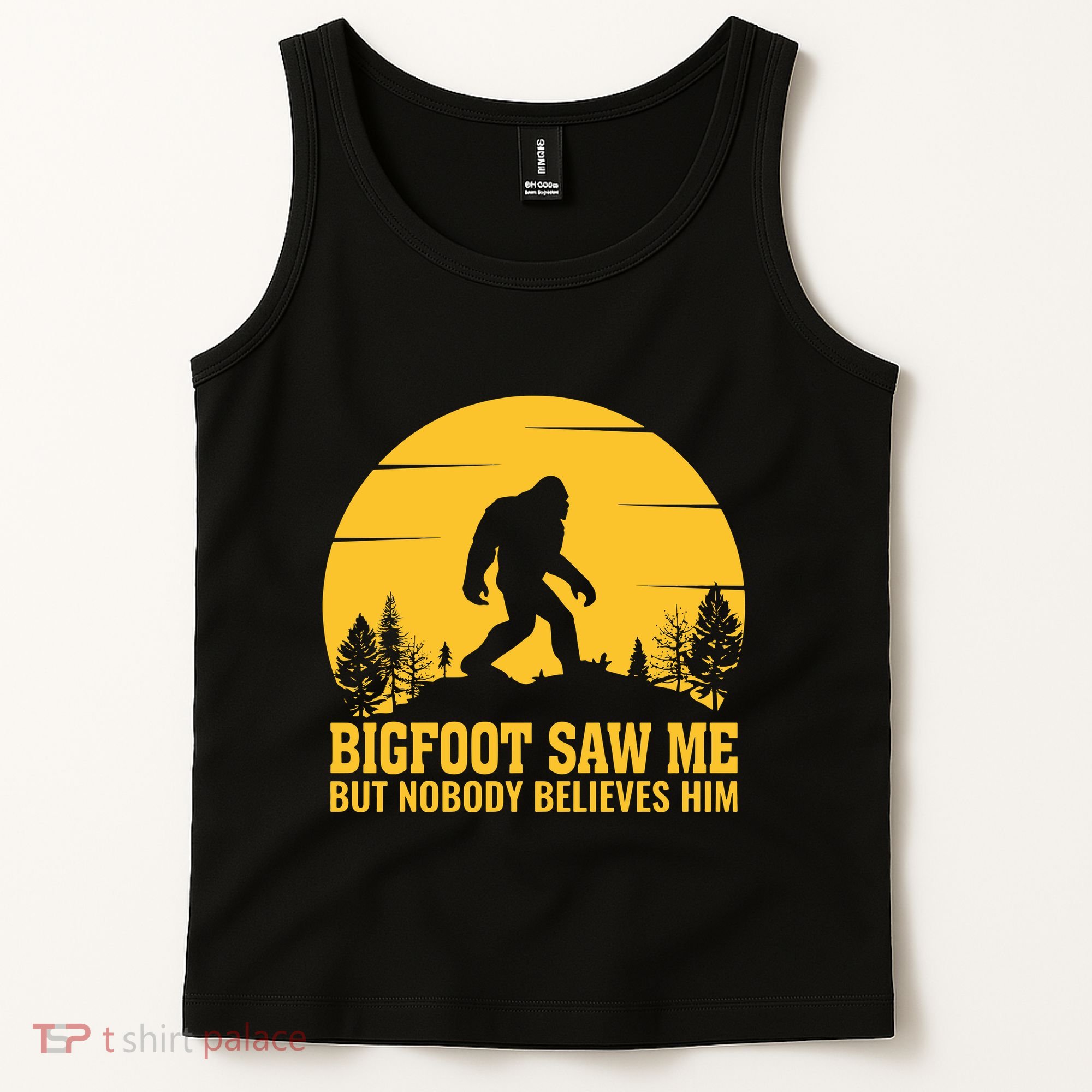 Bigfoot Saw Me But Nobody Believes Him Camping Tank Top