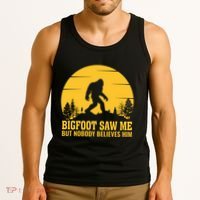 Bigfoot Saw Me But Nobody Believes Him Camping Tank Top thumb 3