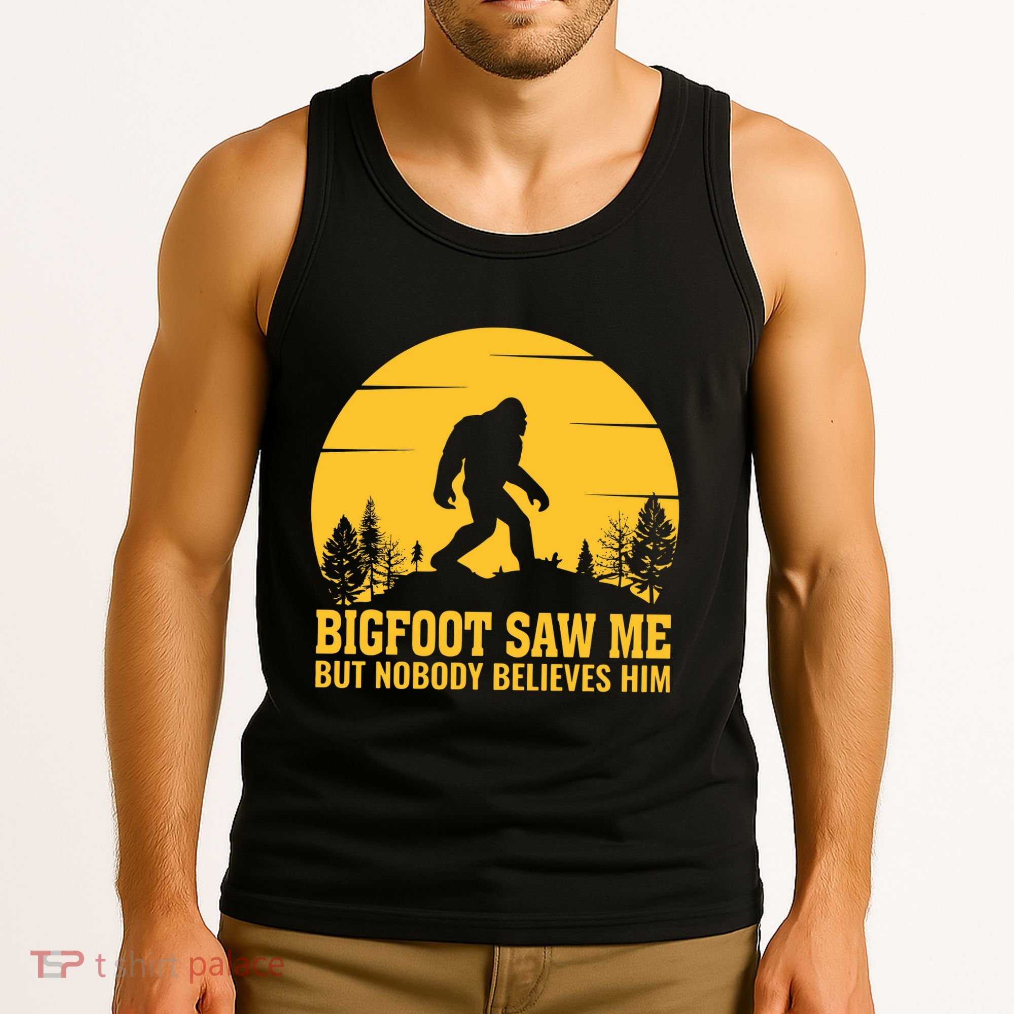 Bigfoot Saw Me But Nobody Believes Him Camping Tank Top