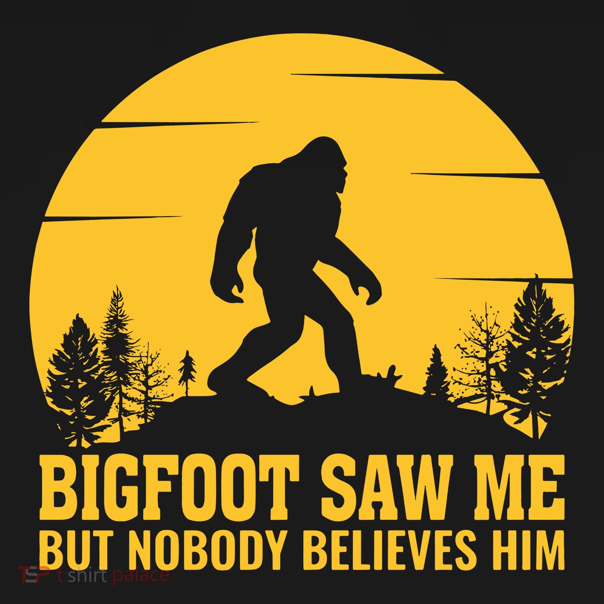 Bigfoot Saw Me But Nobody Believes Him Camping Tank Top