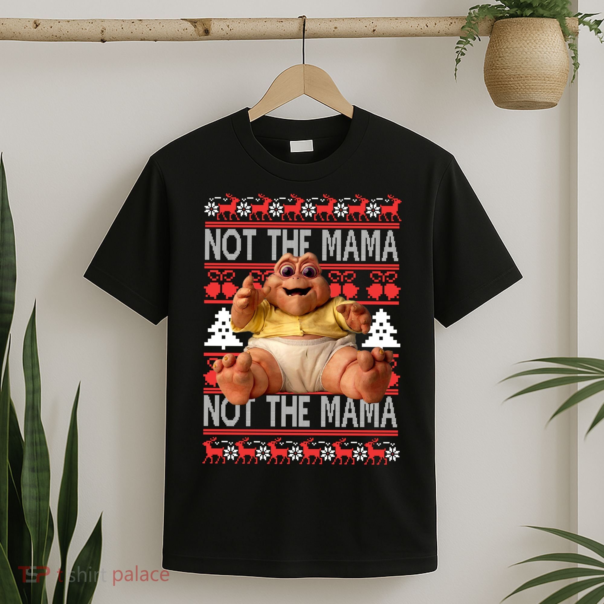 Baby Sinclair Not The Mama Ugly Christmas Baby Sinclair Monster T-Shirt