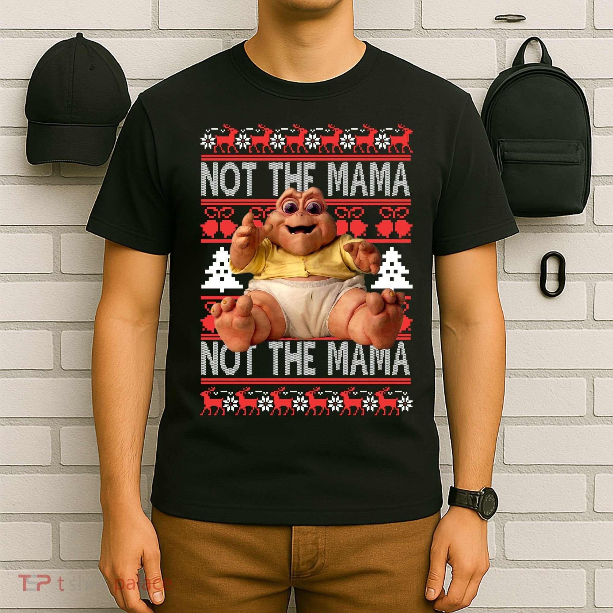 Baby Sinclair Not The Mama Ugly Christmas Baby Sinclair Monster T-Shirt