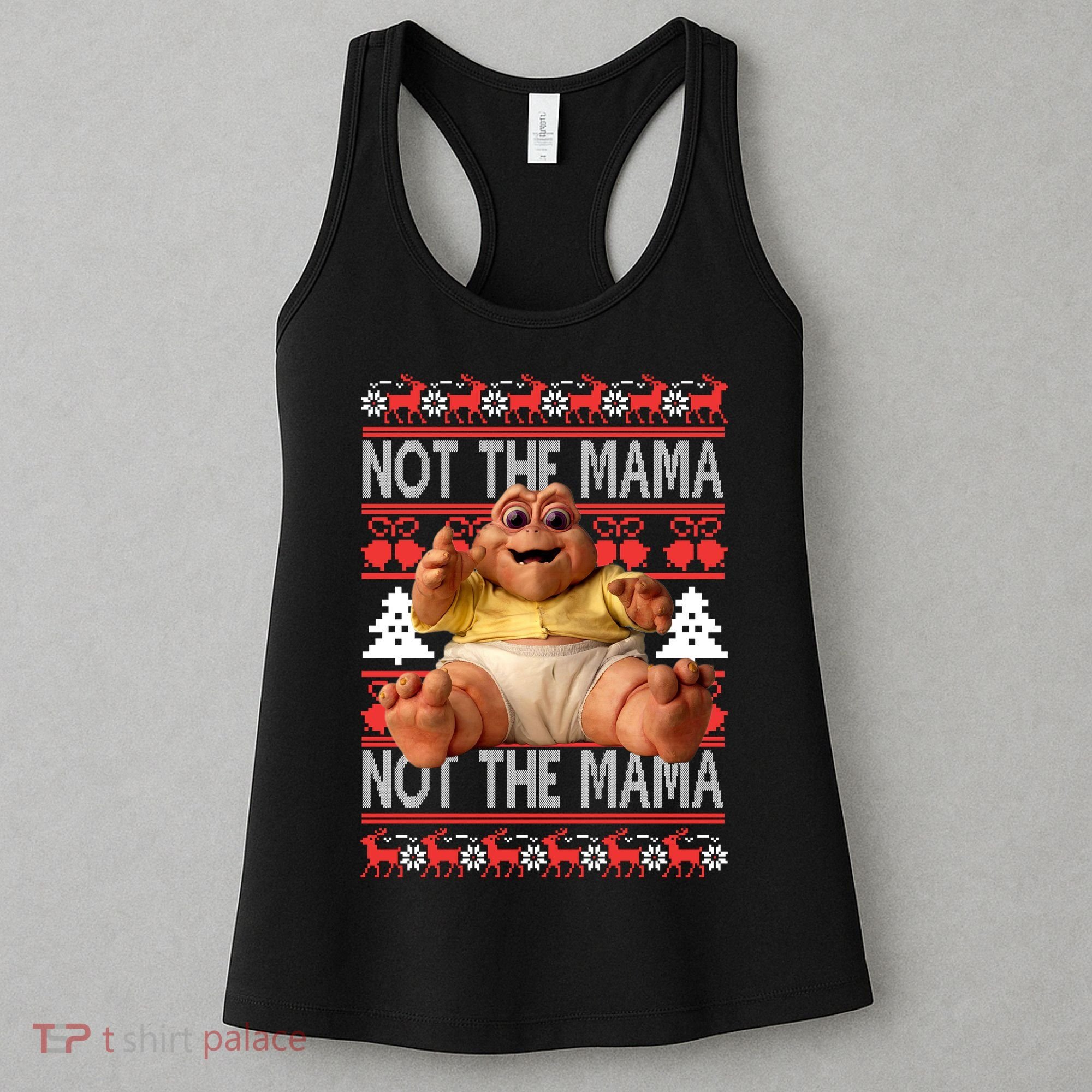 Baby Sinclair Not The Mama Ugly Christmas Baby Sinclair Monster Women's Tank Top