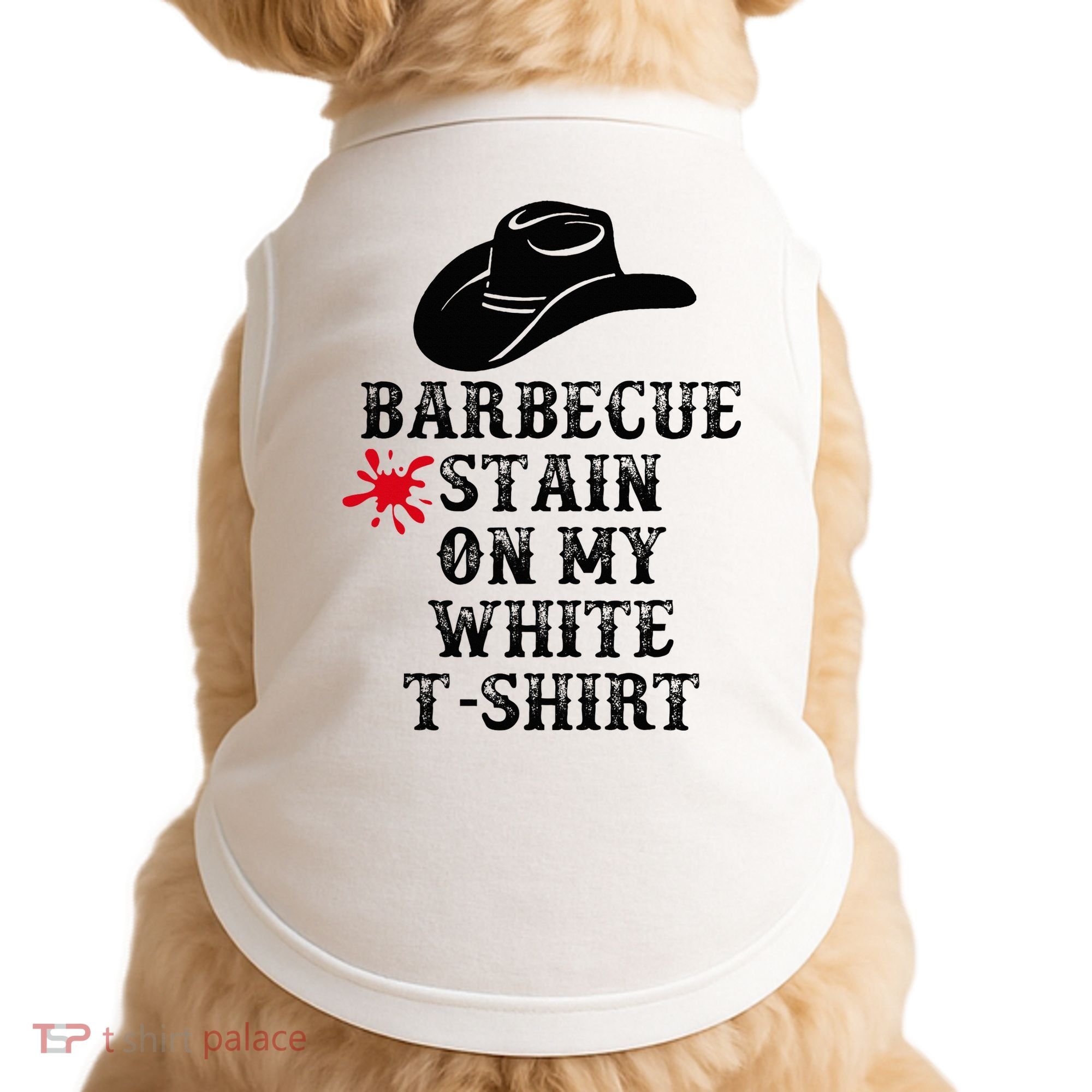 Barbecue Stain On My White Country Western Doggie Tank