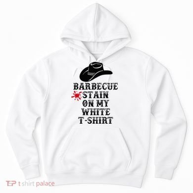 Barbecue Stain On My White Country Western Hoodie