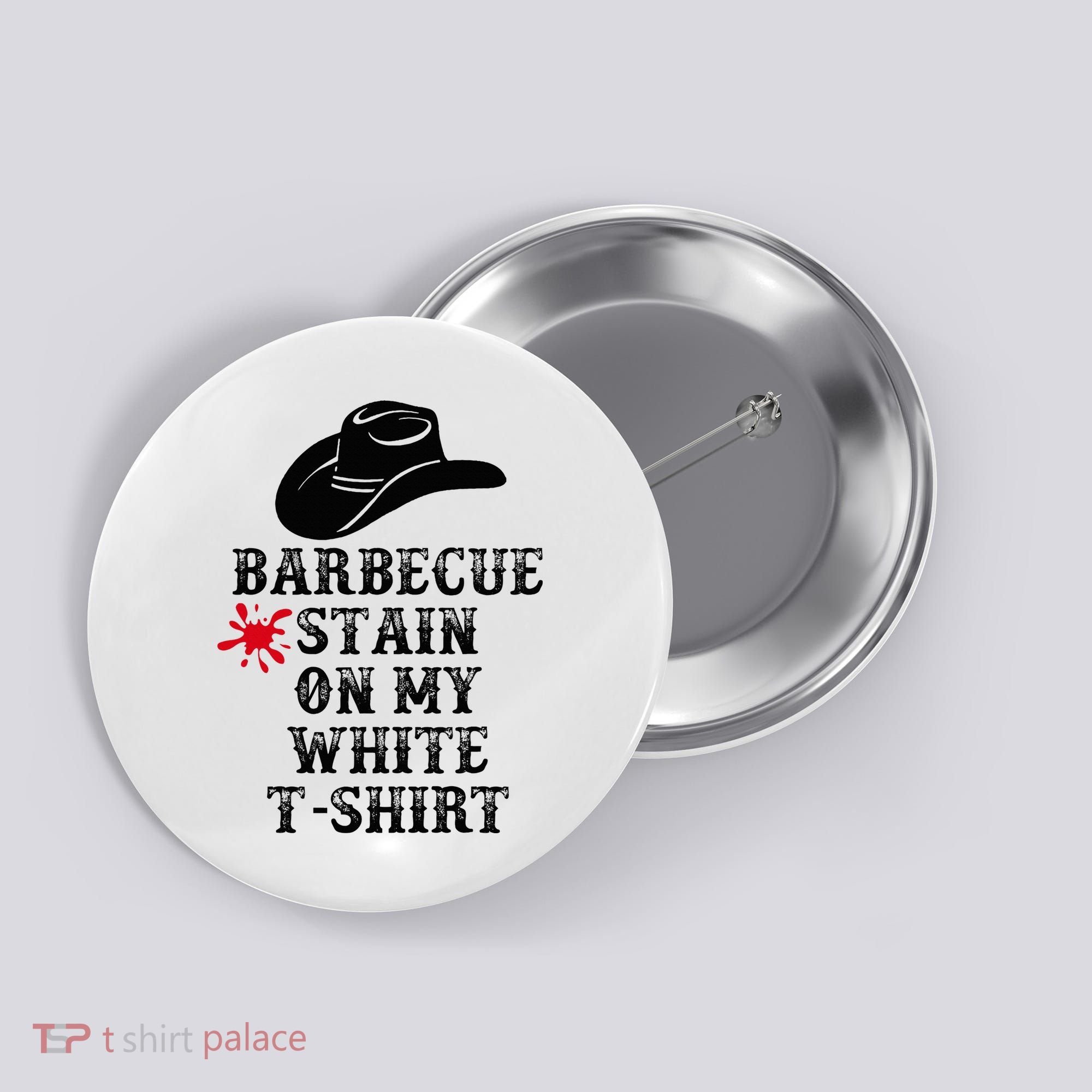 Barbecue Stain On My White Country Western Button