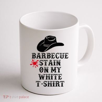 Barbecue Stain On My White Country Western Coffee Mug back