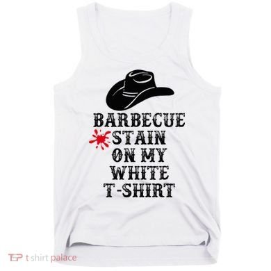 Barbecue Stain On My White Country Western Tank Top