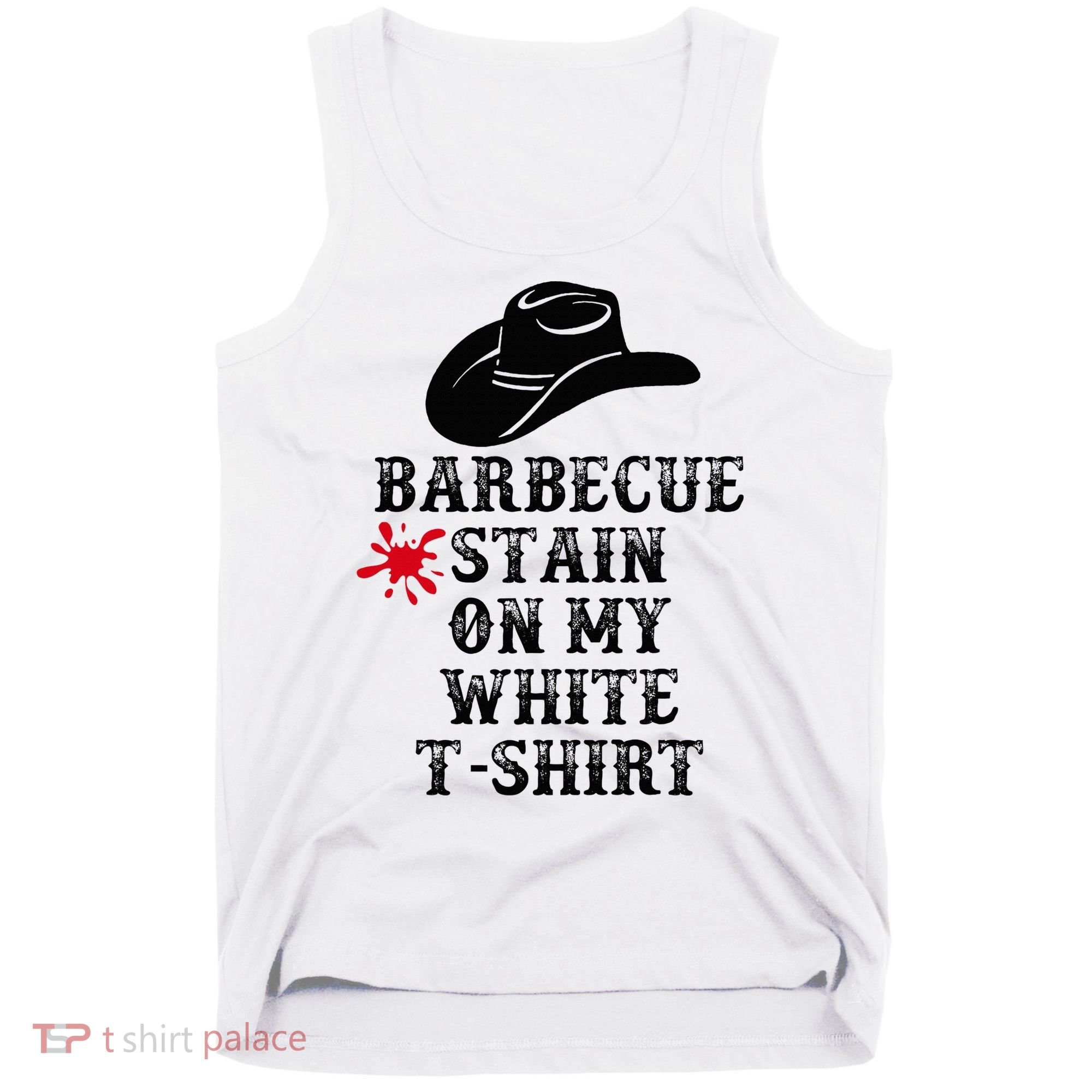 Barbecue Stain On My White Country Western Tank Top