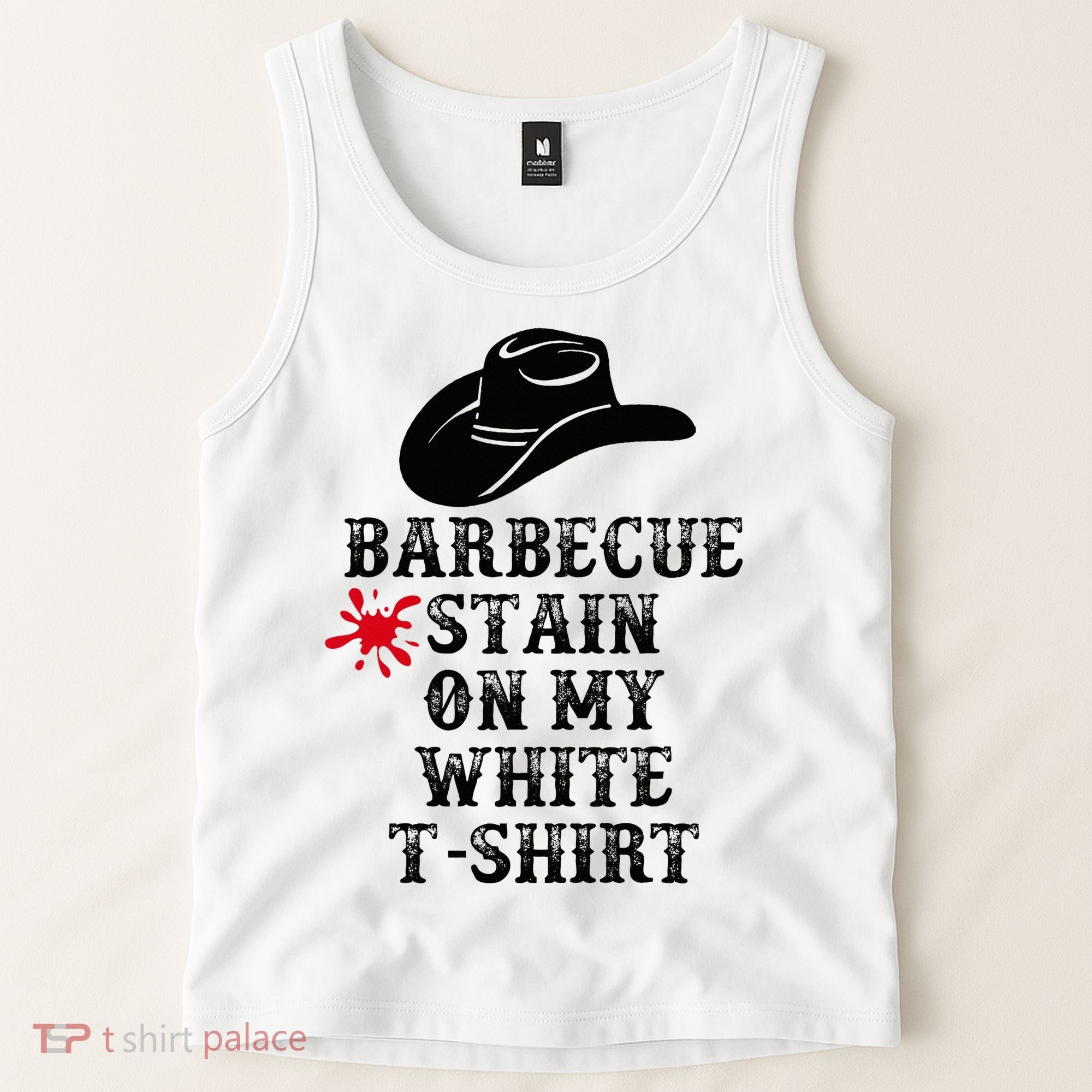 Barbecue Stain On My White Country Western Tank Top