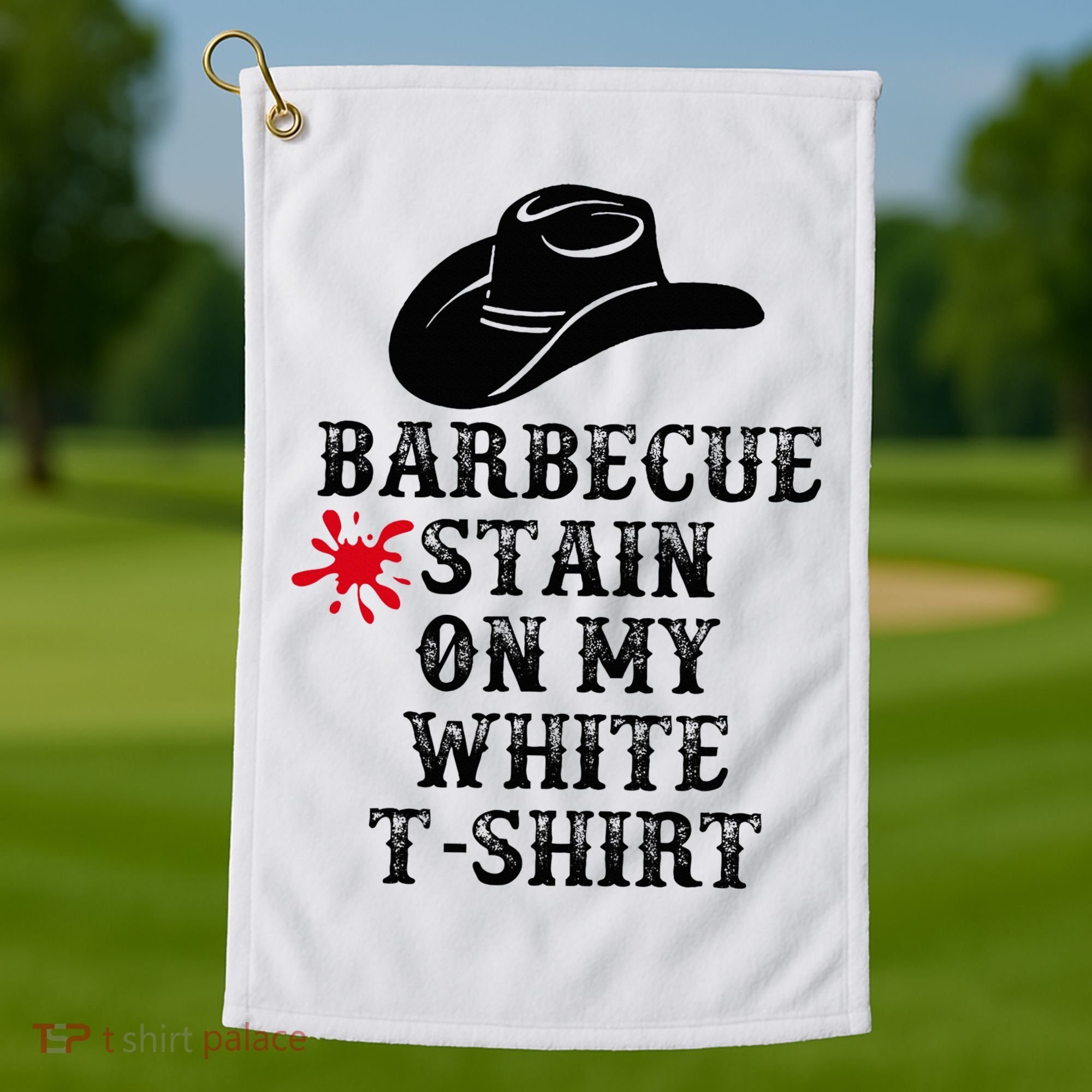 Barbecue Stain On My White Country Western Golf Towel