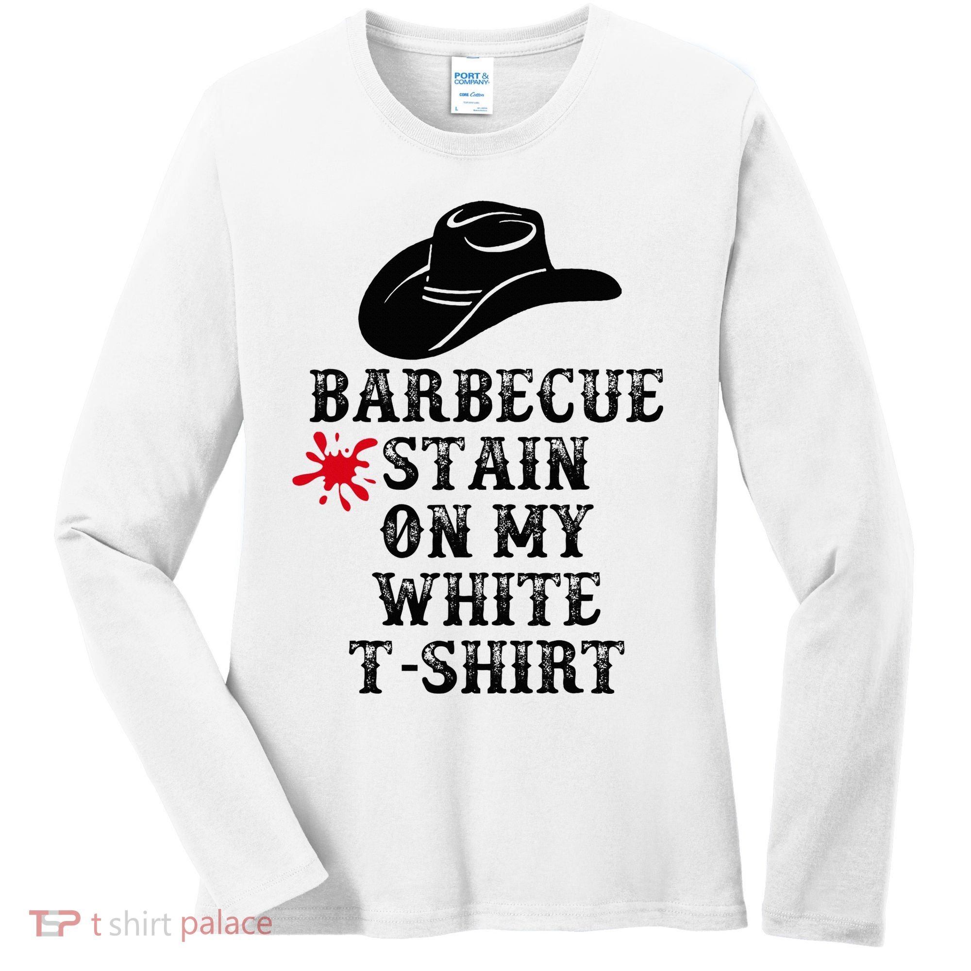 Barbecue Stain On My White Country Western Women's Long Sleeve Shirt