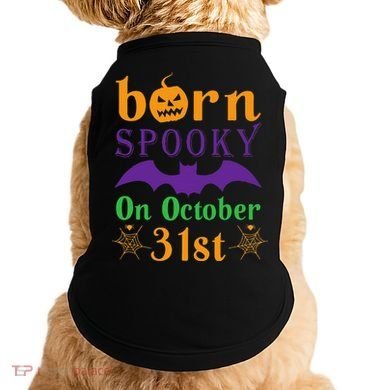 Born Spooky On Halloween October 31 Birthday Party Doggie Tank