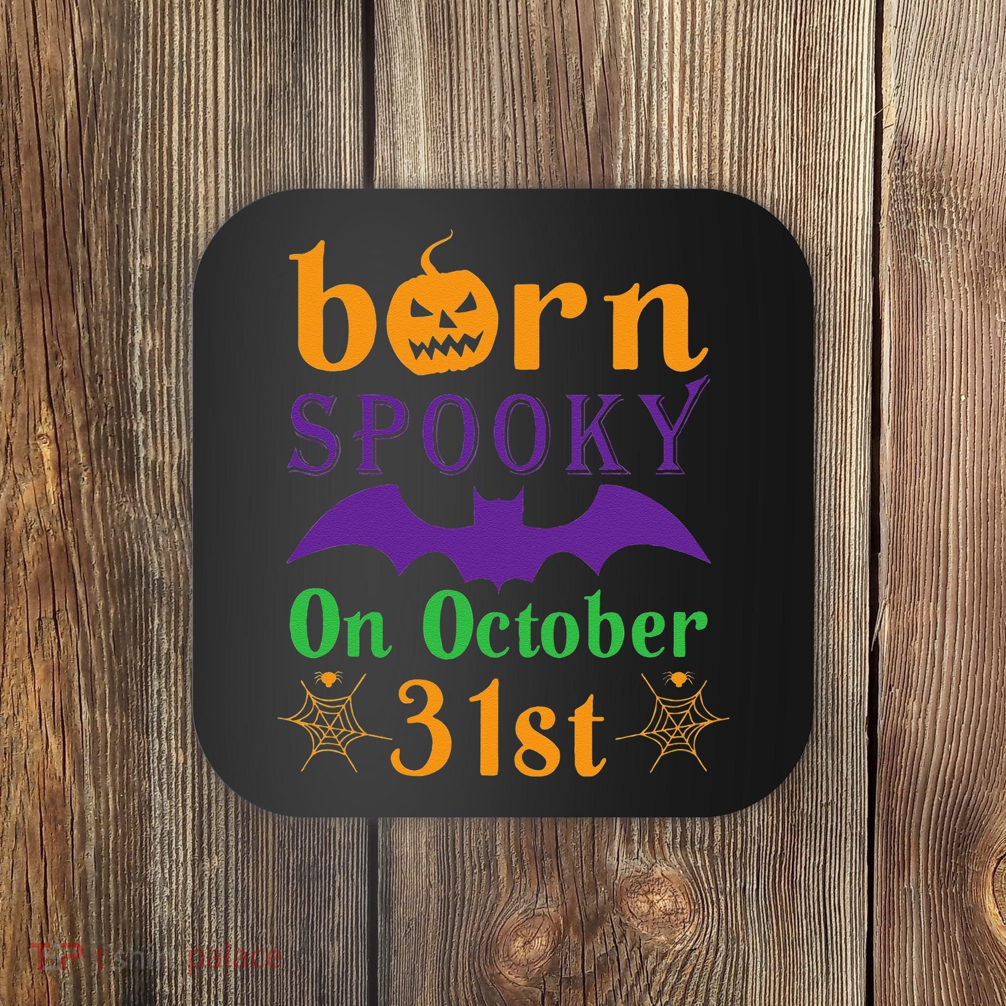 Born Spooky On Halloween October 31 Birthday Party Coaster
