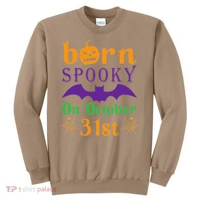Born Spooky On Halloween October 31 Birthday Party Sweatshirt